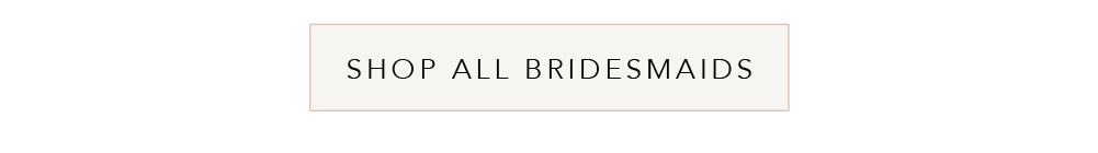 Shop all bridesmaids