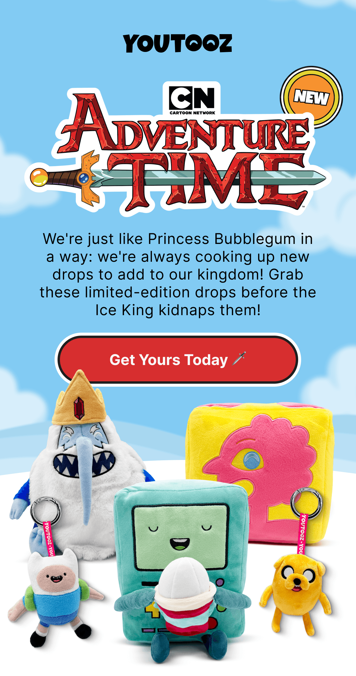 New Adventure Time – We're just like Princess Bubblegum in a way: we're always cooking up new drops to add to our kingdom! | Grab these limited-edition drops before the Ice King kidnaps them! | Get Your Today