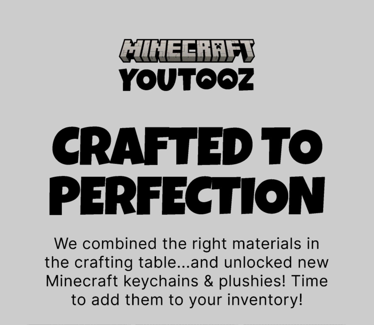Minecraft x Youtooz Crafted to Perfection – We combined the right materials in the crafting table...and unlocked new Minecraft keychains & plushies! | Time to add them to your inventory!