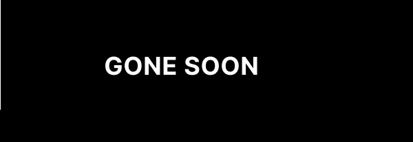Gone Soon