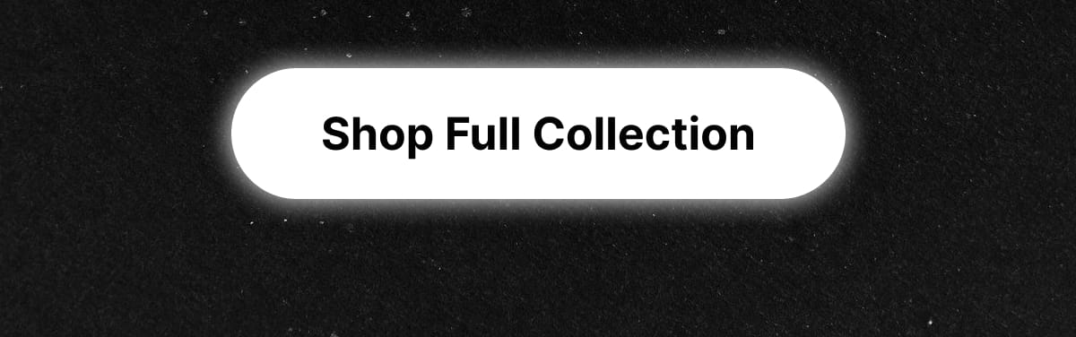 Shop Full Collection