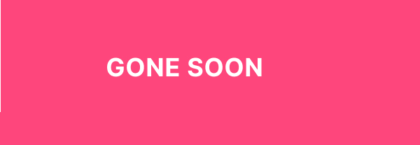 Gone Soon