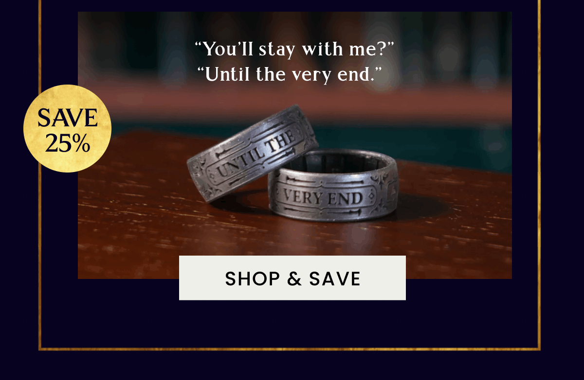 Save 25%  | You'll stay with me?" "Untill the very end." | Shop & Save