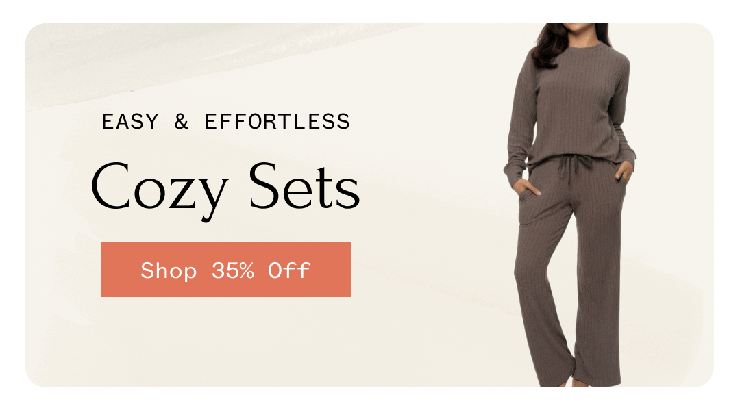 EASY & EFFORTLESS Cozy Sets Shop 35% Off