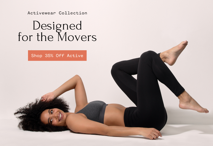 Activewear Collection Designed for the Movers Shop 35% Off Active
