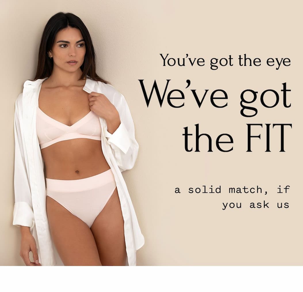 You've got the eye We've got the FIT a solid match, if you ask us