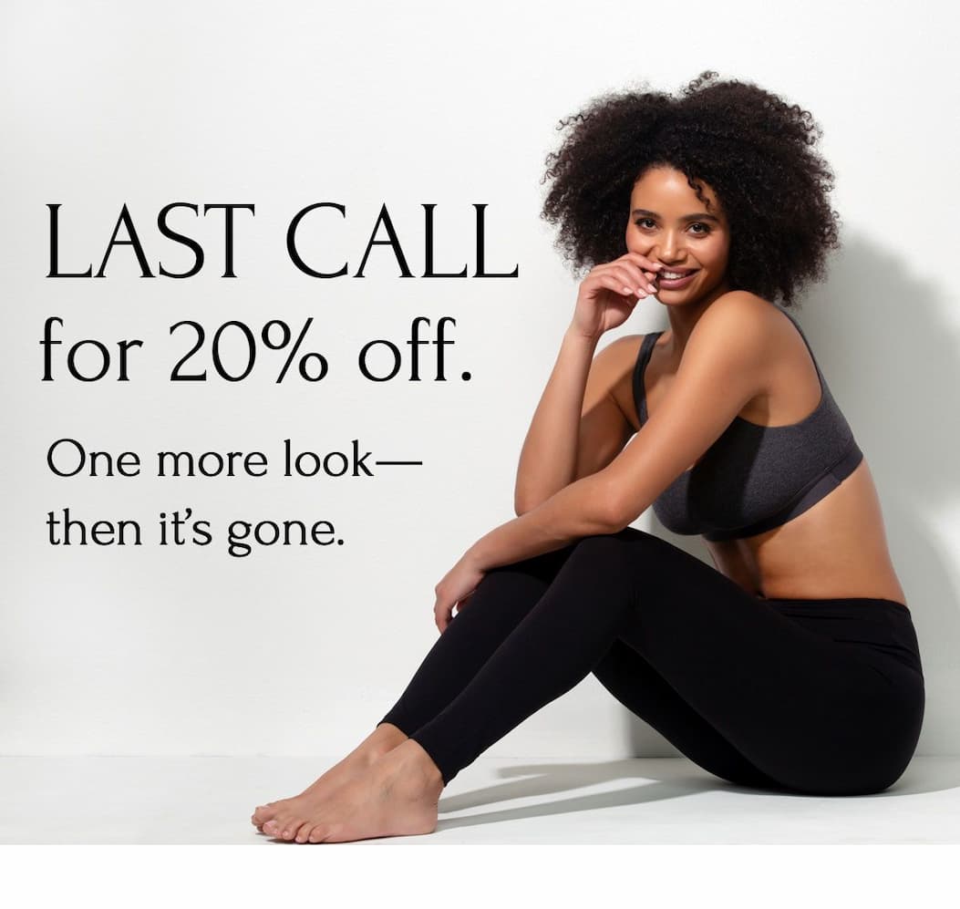 LAST CALL for 20% off. One more look-then it's gone.