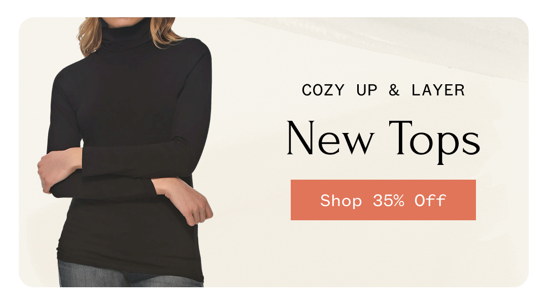 COZY UP & LAYER New Tops Shop 35% Off