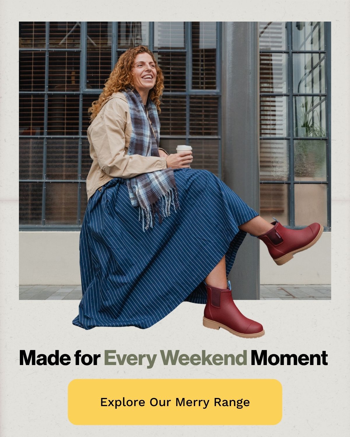 Made for every weekend moment! Explore our range >