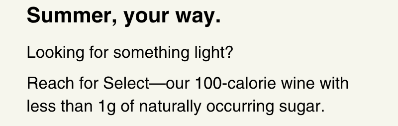 Looking for something light? Reach for Select