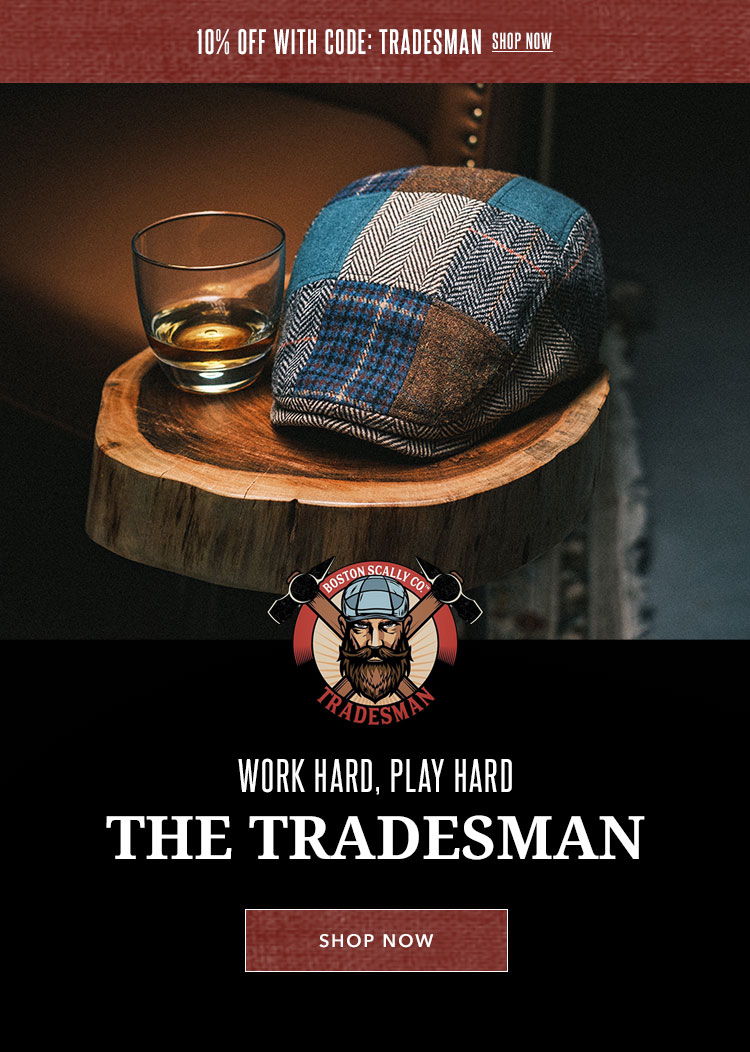 Work Hard, Play Hard The Tradesman