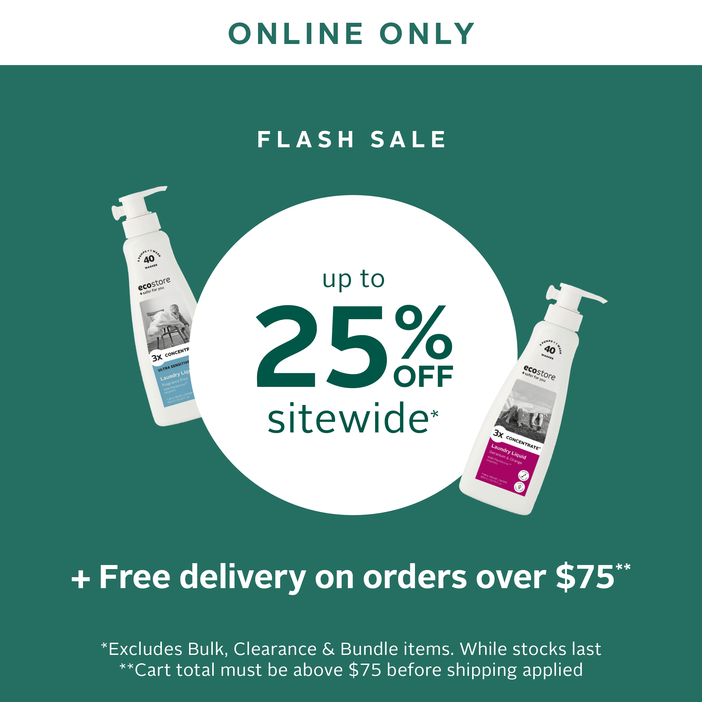 up to 25% Off Sitewide + Free Delivery over $75*