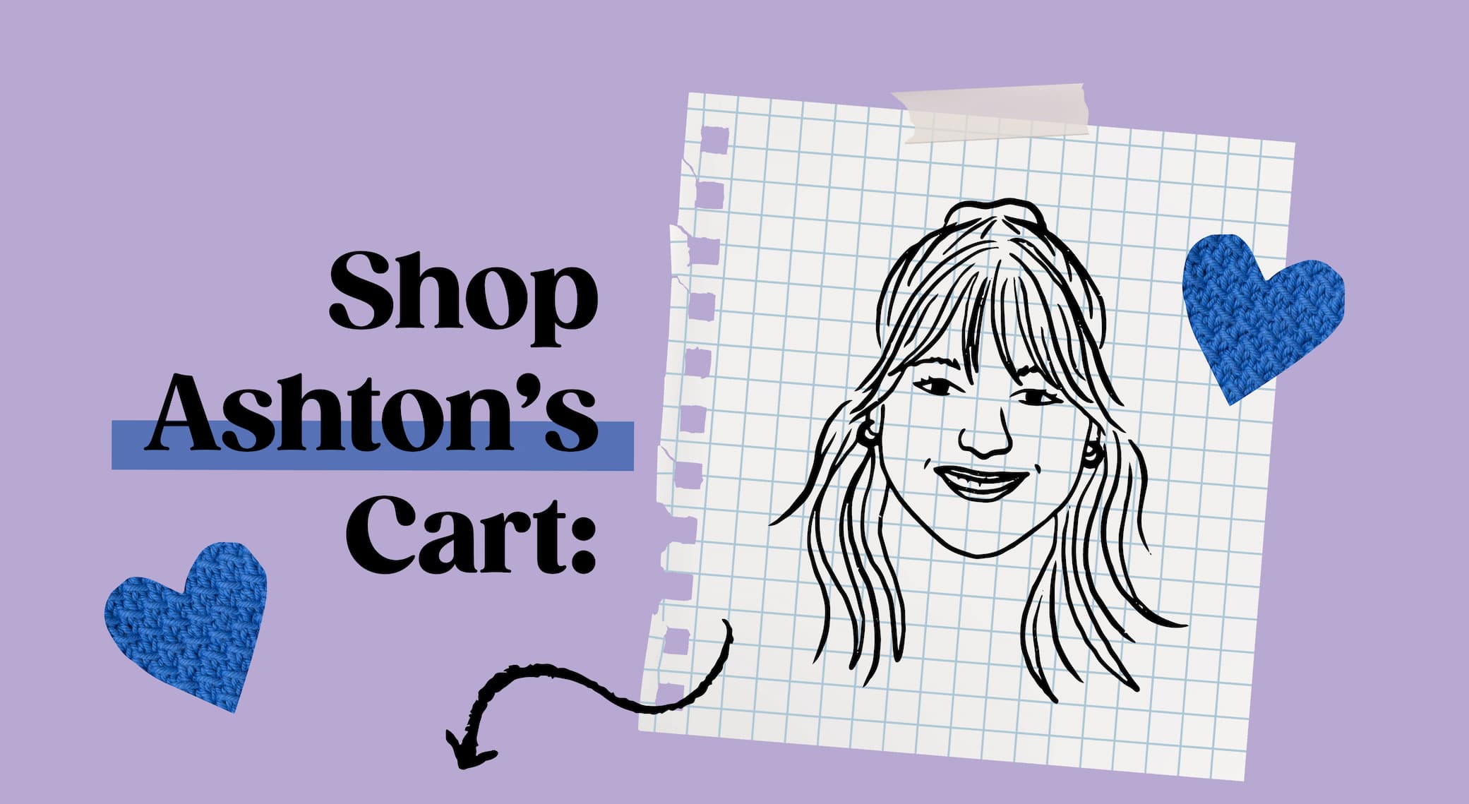 Image: An illustration of Ashton. Text: Shop Ashton's Cart: >>