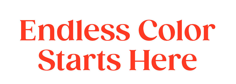 Endless Color Starts Here