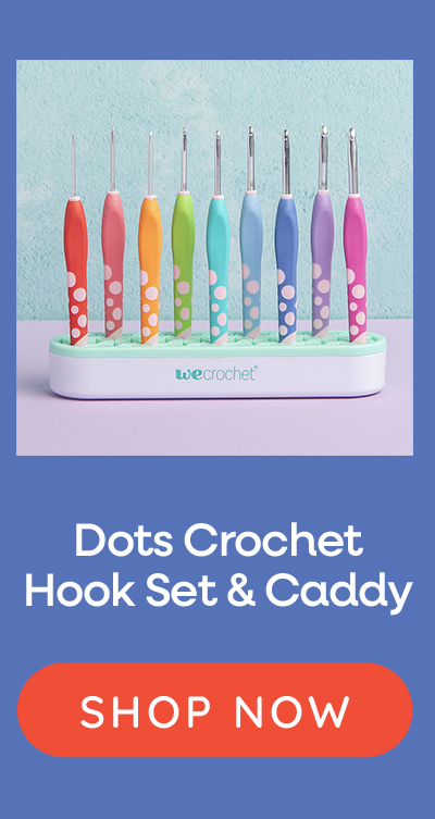 Image: Crochet hooks organized in caddy. Text: Dots Crochet Hook Set & Caddy. Shop now >>