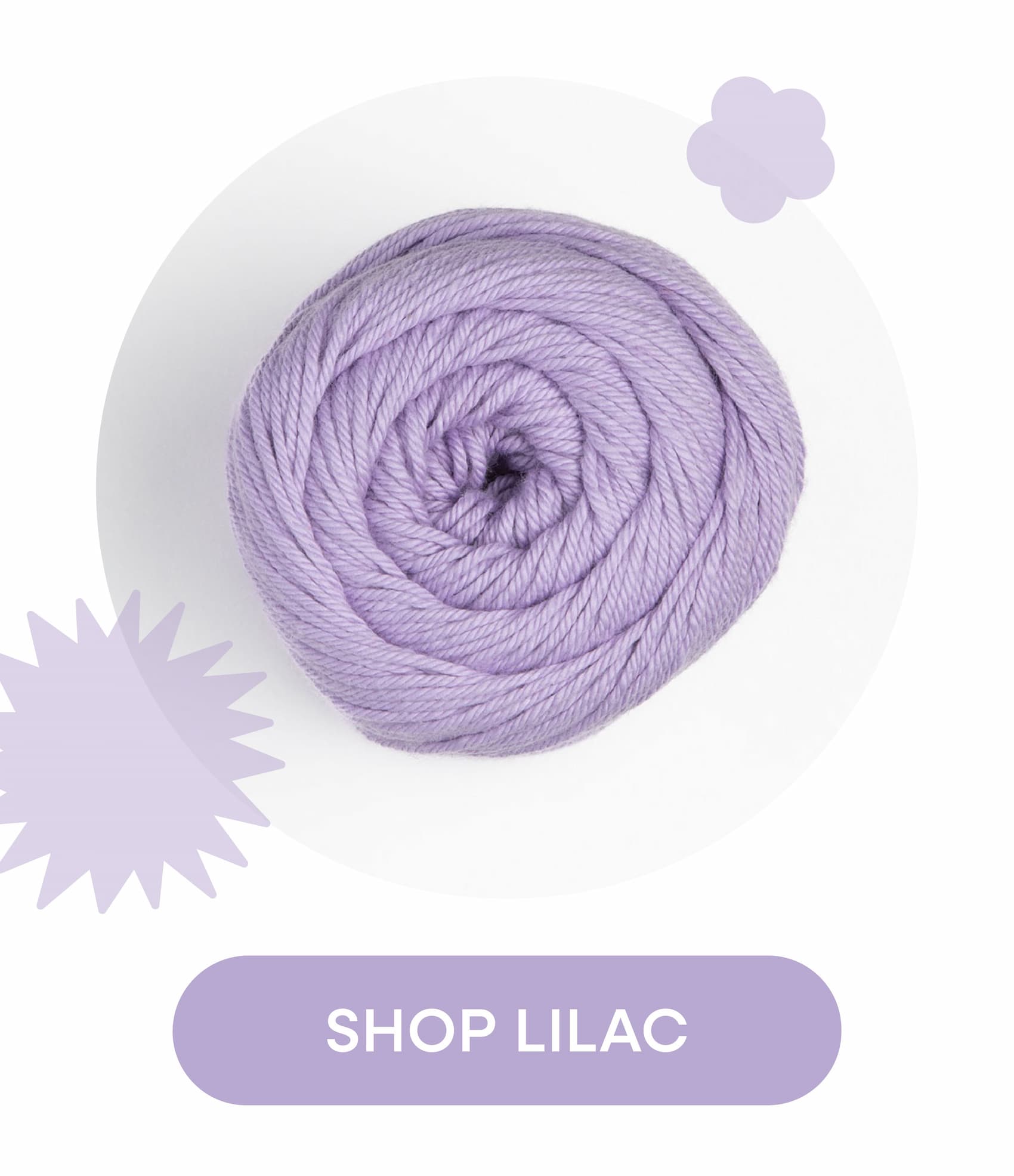 Image: A ball of lilac yarn. Text: Shop Lilac >>