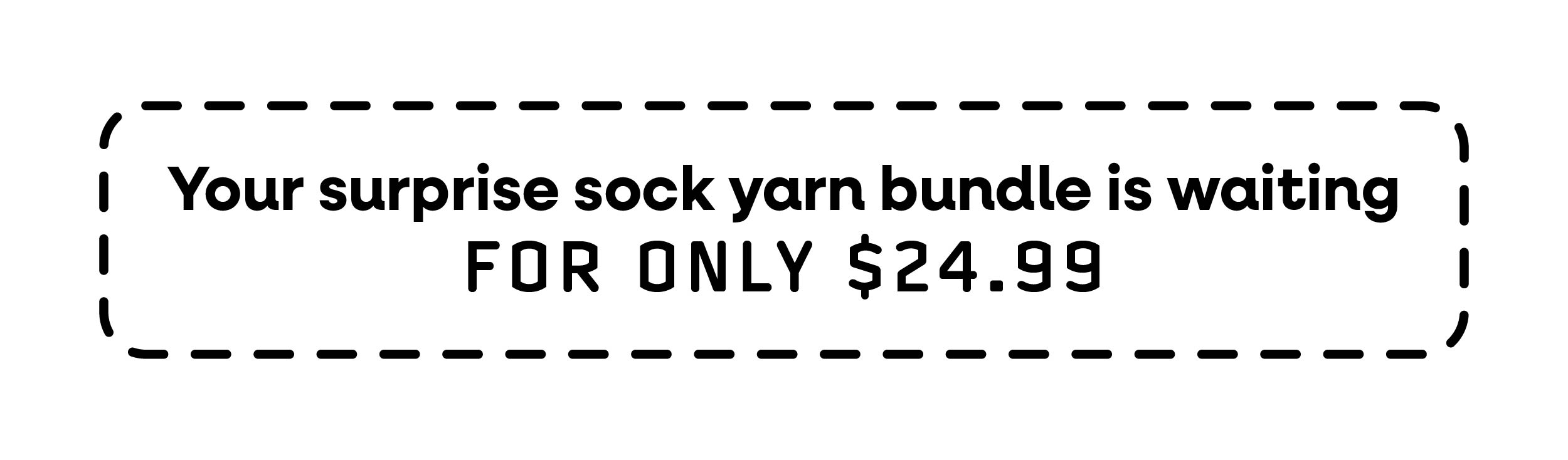 Your surprise sock yarn bundle is waiting for Only $24.99