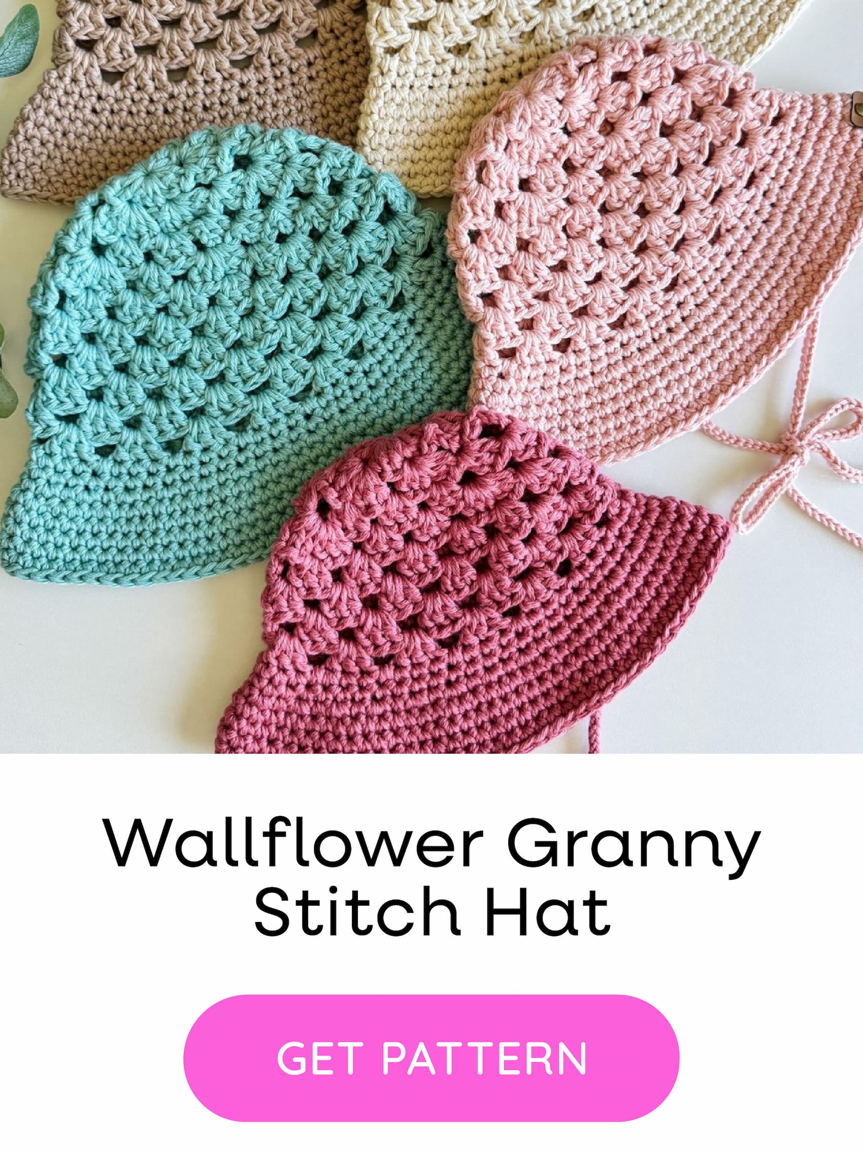 Image: A set of crocheted summer hats in pinks and teal. Text: Wallflower Granny Stitch Hat. Get Pattern >>