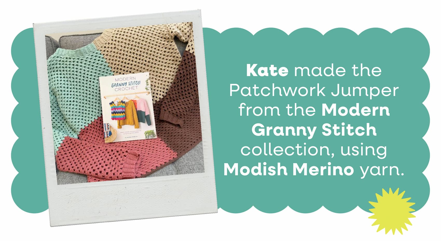 Image: A crocheted color block sweater. Text: Kate made the Patchwork Jumper from the Modern Granny Stitch collection, using Modish Merino yarn. >>