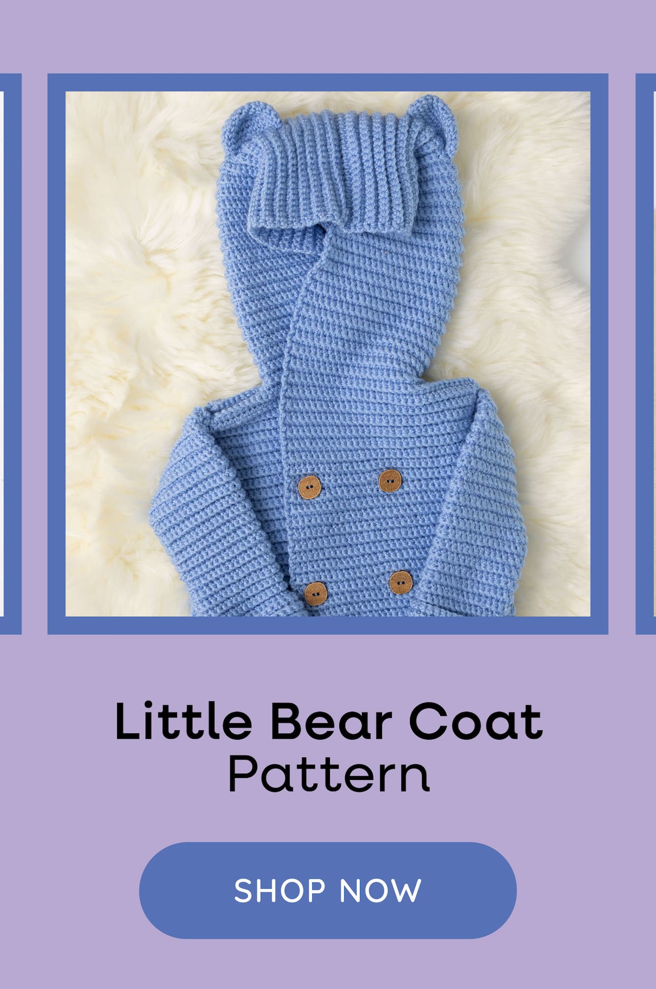 Image: A crocheted blue coat with bear ears. Text: Little Bear Coat Pattern. Shop Now >>