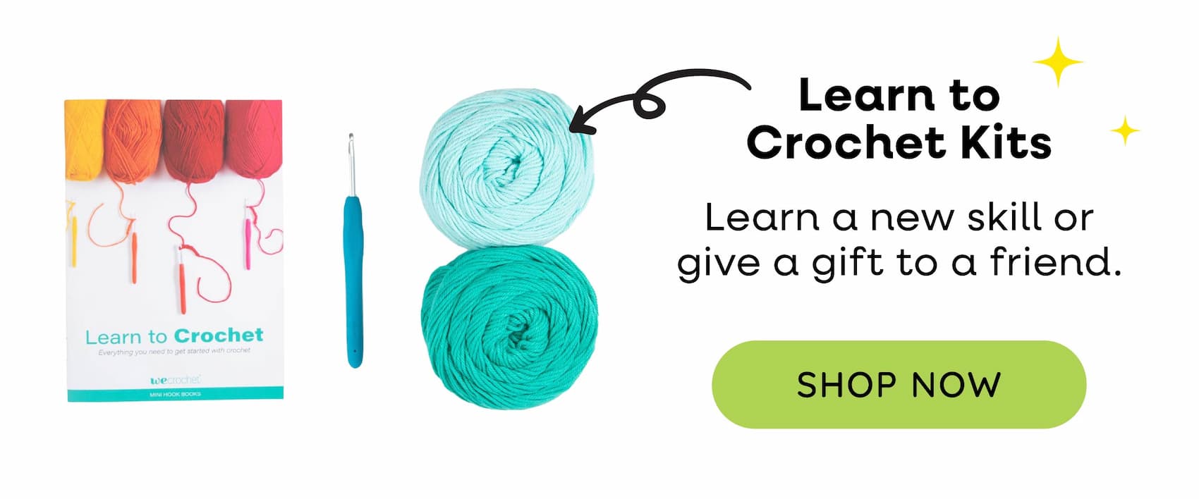 Learn to Crochet Kits: Learn a new skill or give a gift to a friend. Shop Now. A Learn to Crochet pattern, a blue crochet hook, and two balls of blue and green yarn