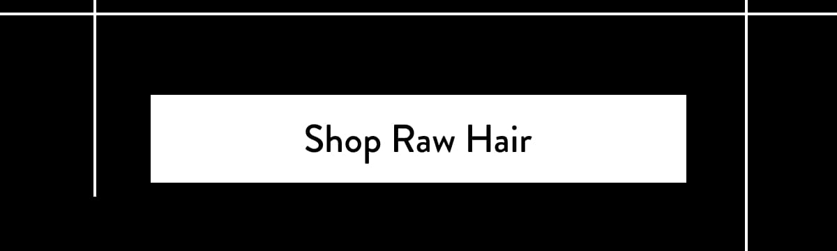Shop Raw Hair