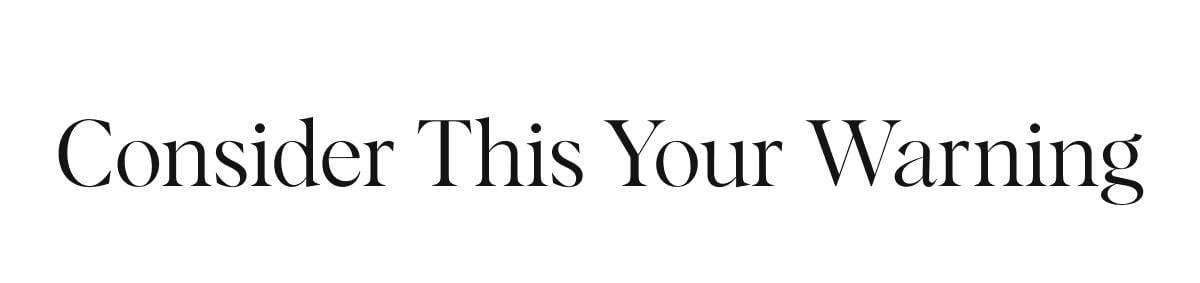 Consider This Your Warning
