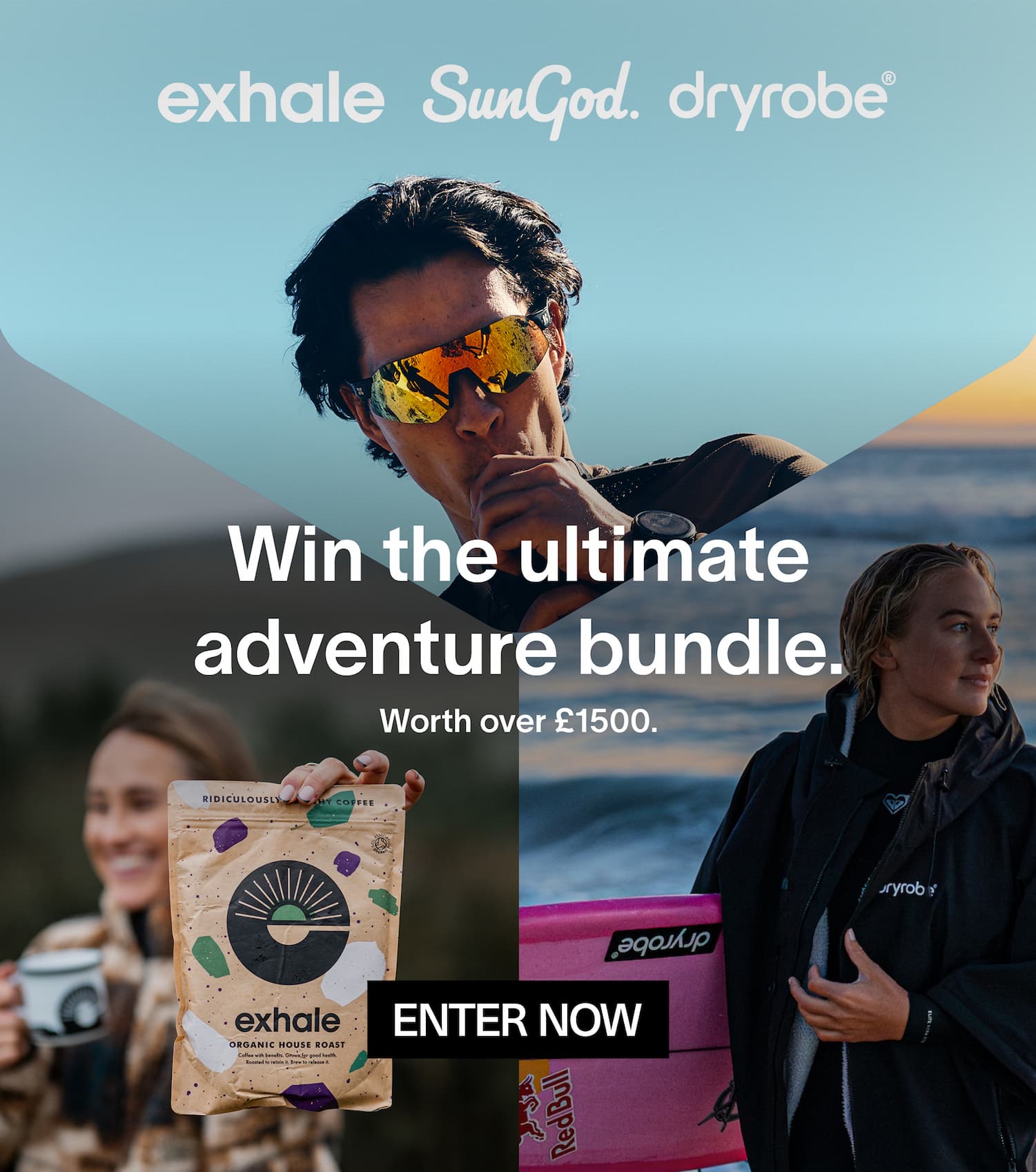 An image for a £1500 "ultimate adventure bundle" giveaway. The collage features a person in SunGod sunglasses, a person holding Exhale organic coffee, and a surfer in a Dryrobe® by the ocean. It includes the logos for exhale, SunGod, and Dryrobe®, with a large "ENTER NOW" button in the centre.