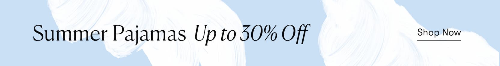 Summer Pajamas Up to 30% Of