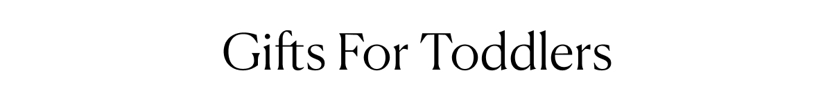 Gifts For Toddlers