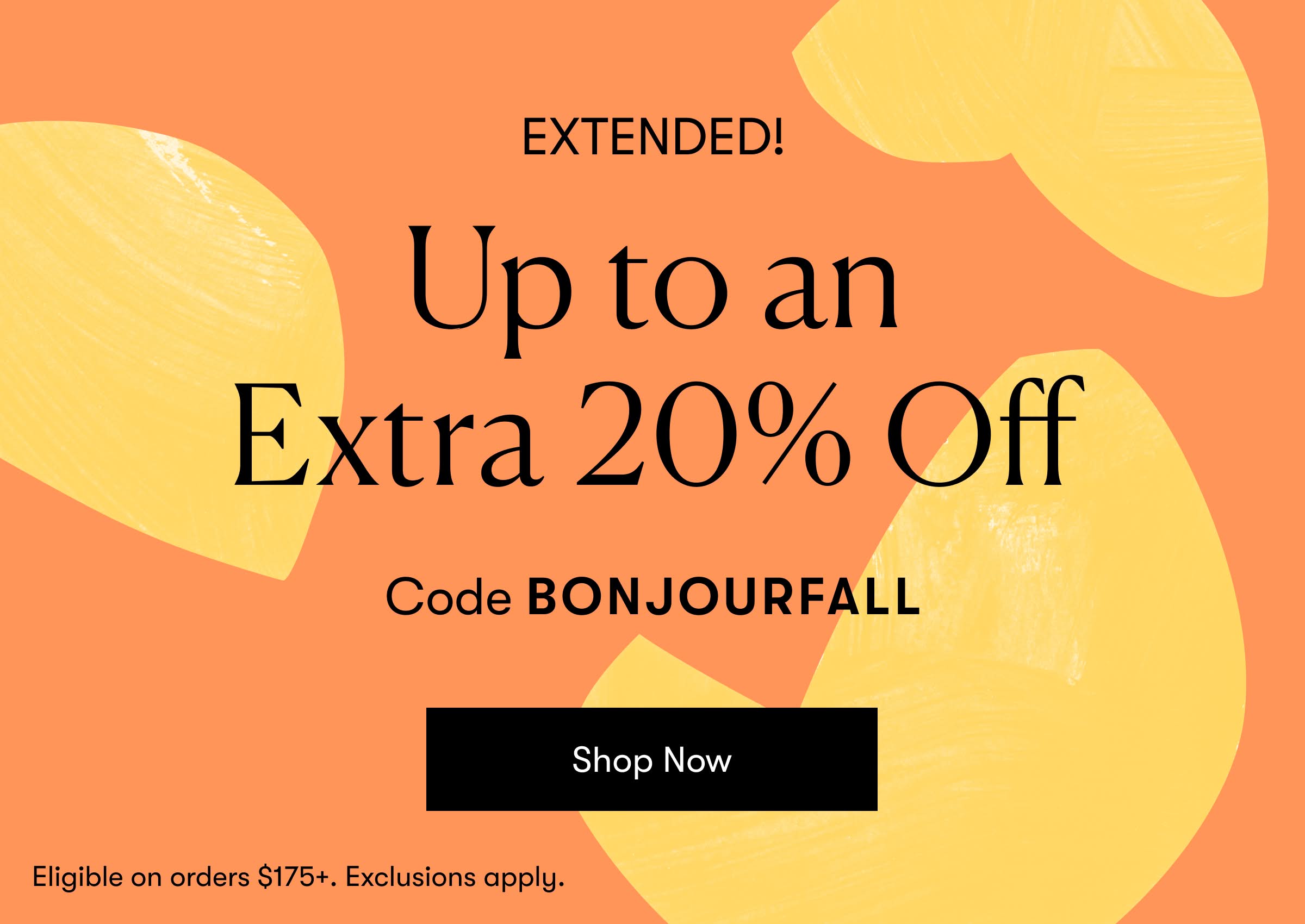 EXTENDED! Extra 20% Off - Code BONJOURFALL