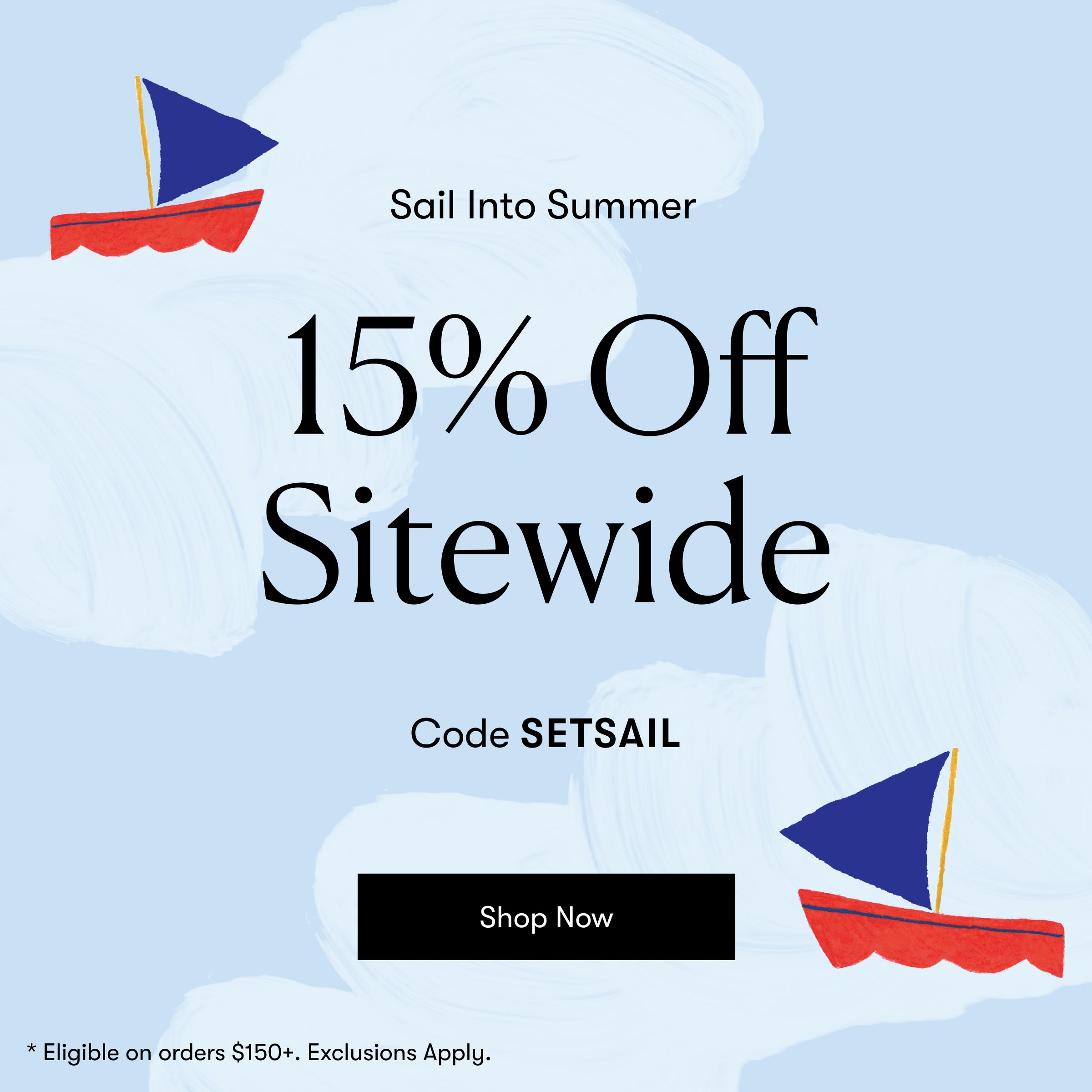 15% Off $150+ Code: SETSAIL
