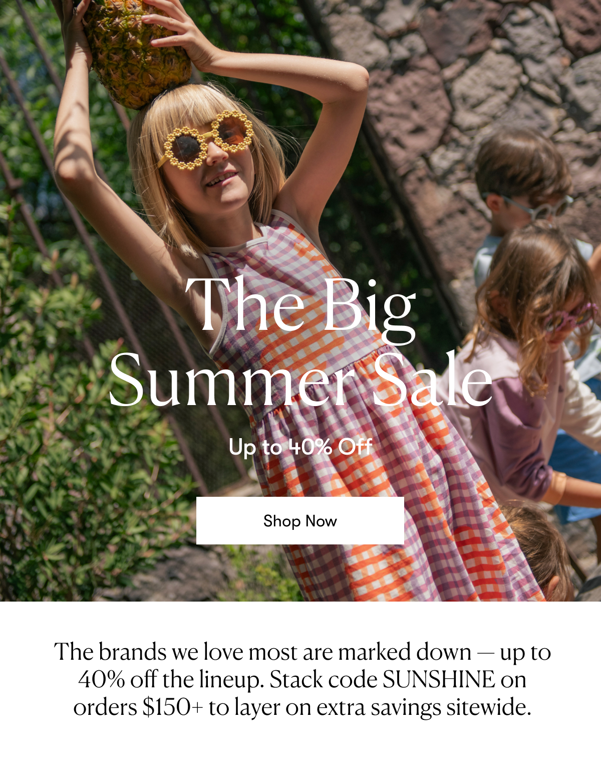 Up to 40%  Big: The Big Summer Sale 