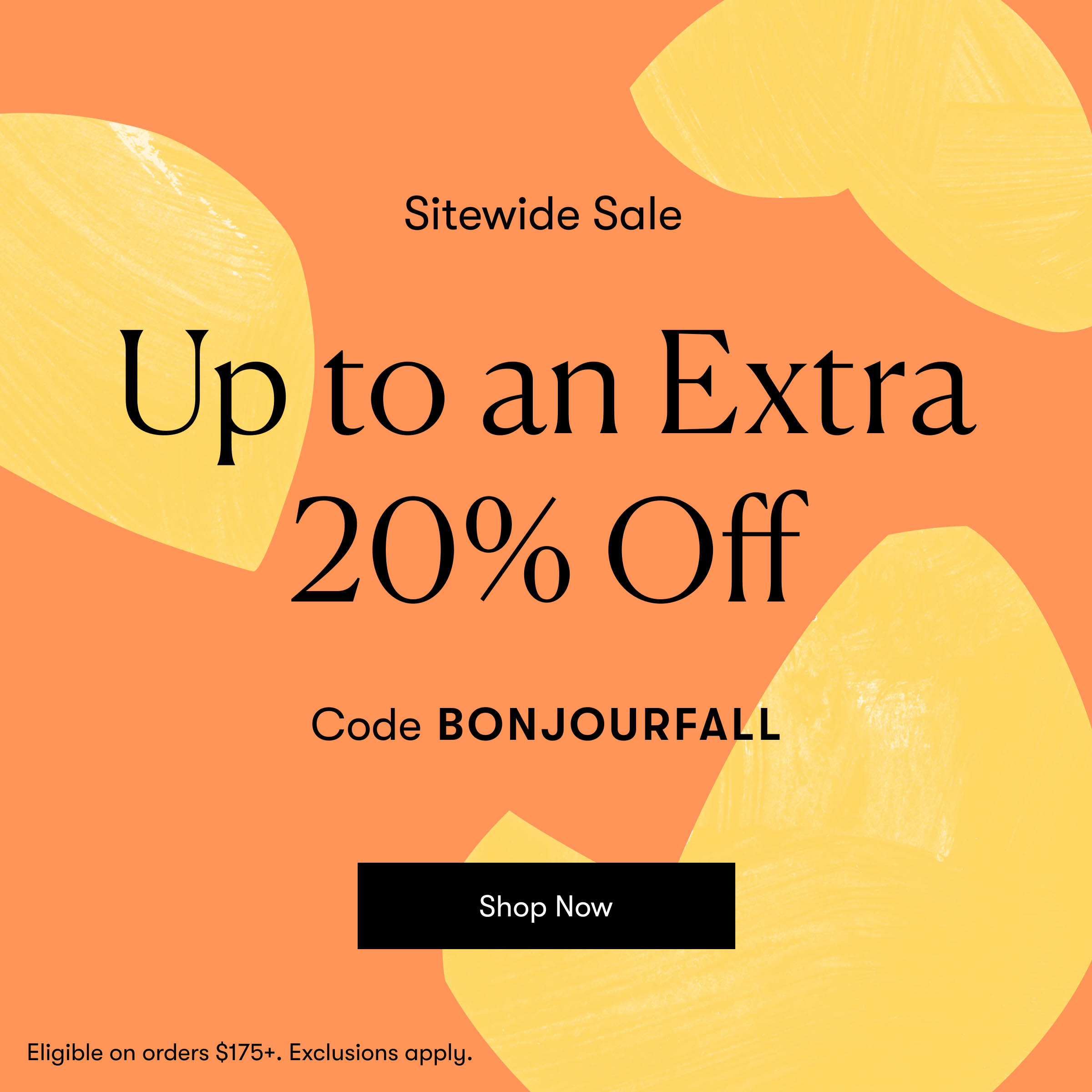 Extra 20% Off - Code BONJOURFALL