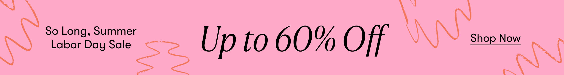 Labor Day Sale - Up to 60% Off