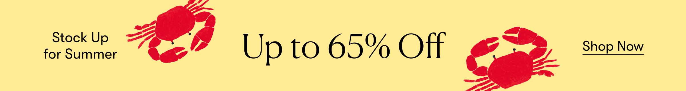 Stock Up for Summer - Up to 65% Off