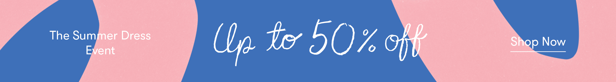 The Summer Dress Event - Up to 50% Off