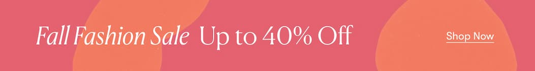 Up to 40% Off Fall Fashion Sale >> Shop Now Up to 40% Off Fall Fashion Sale >> Shop Now