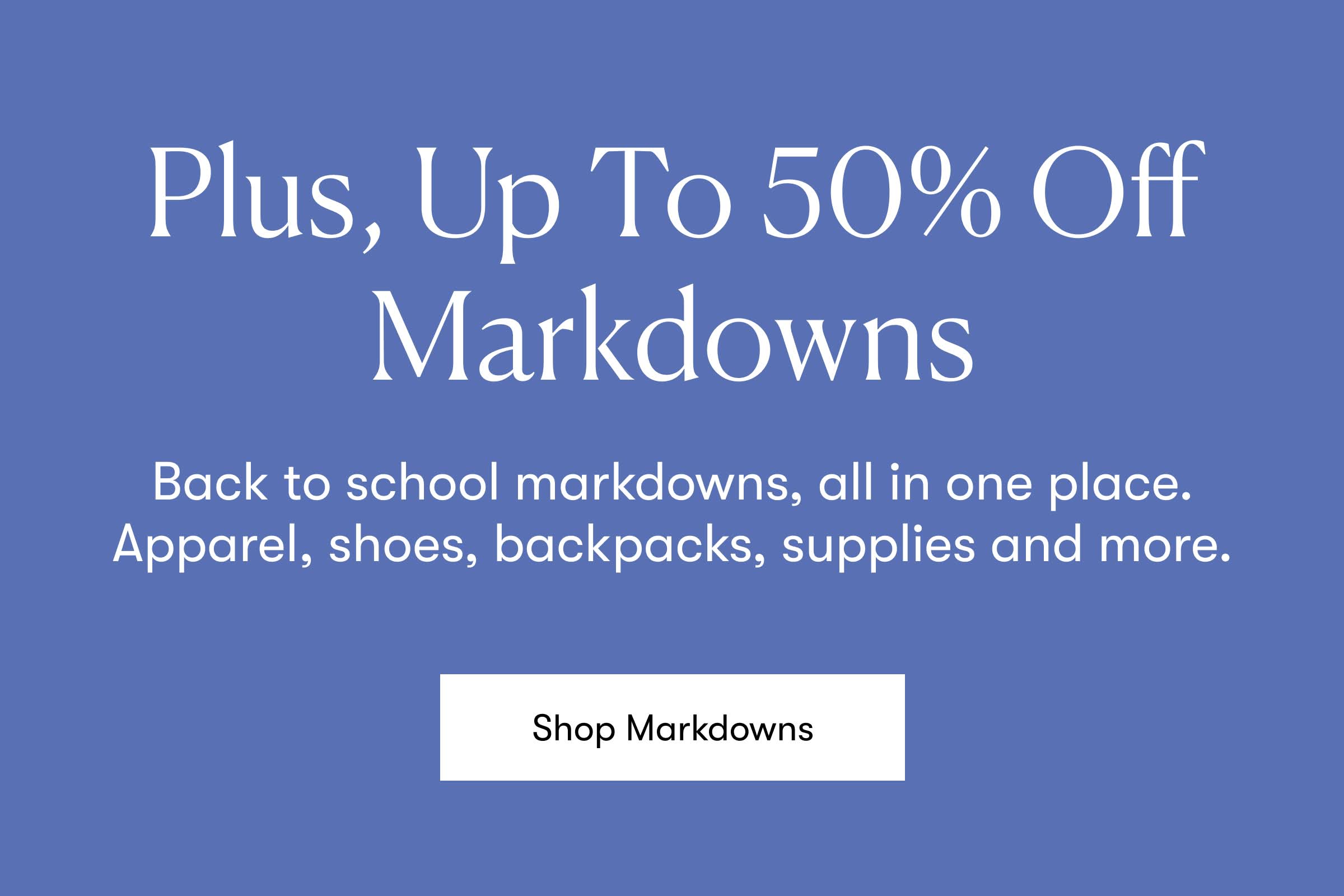 Plus, Up To 50% Off Markdowns