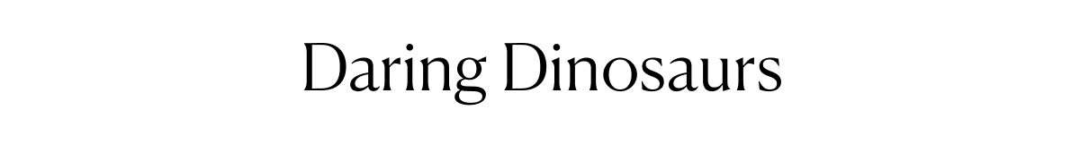 Daring Dinosaurs
