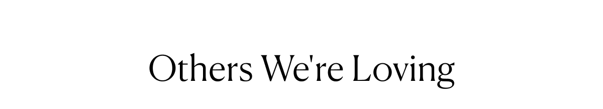 Others We're Loving