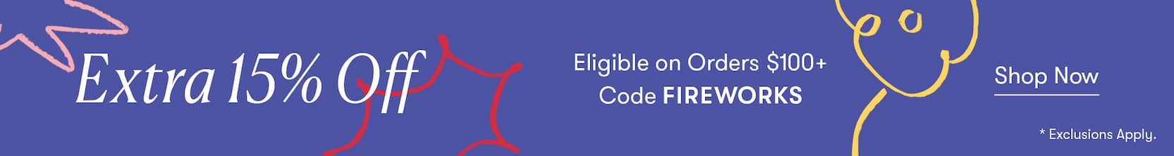Extra 15% Off $100+ with code FIREWORKS >> Shop Now
