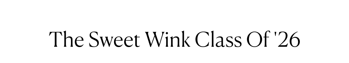 The Sweet Wink Class Of '26