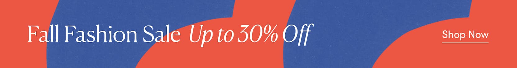 Fall Fashion Sale Up to 30% Off