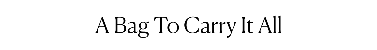 A Bag To Carry It All