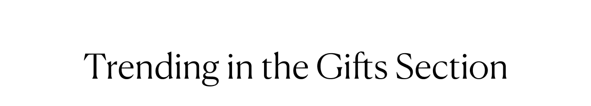 Trending in the Gifts Section