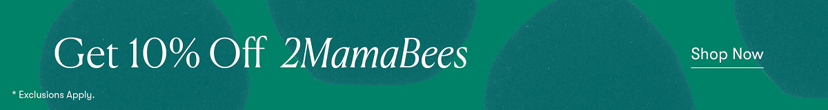 Shop the 2MamaBees Sale - Up to 10% Off