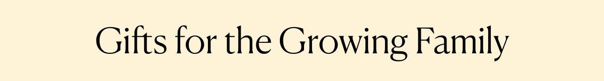 Gifts for the Growing Family