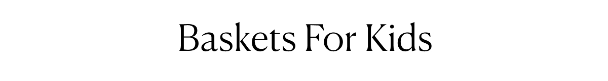 Baskets For Kids
