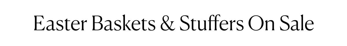 Easter Baskets & Stuffers On Sale